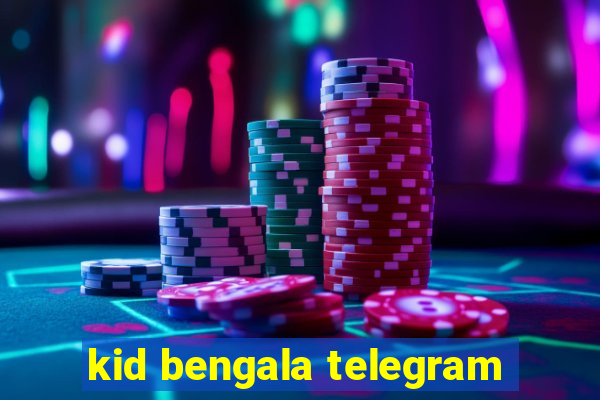 kid bengala telegram